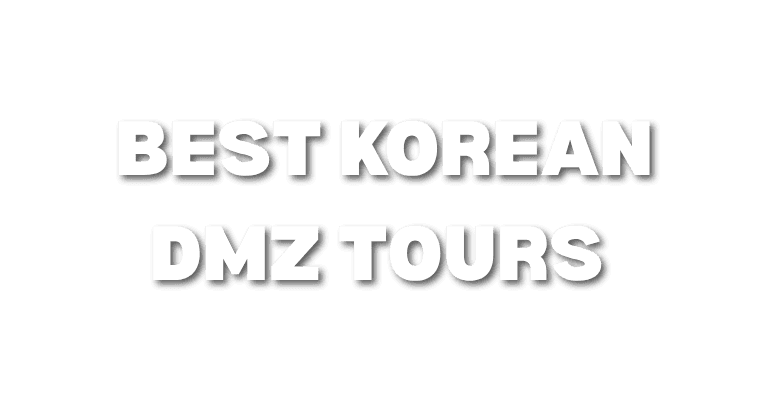 Best Korean DMZ Tours