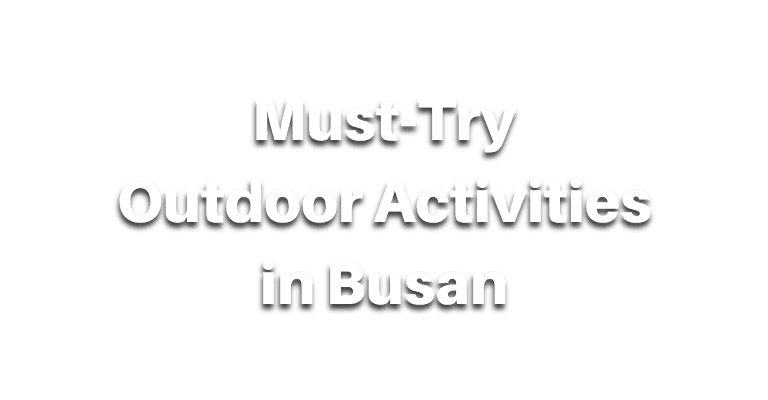 Busan Outdoor Activities